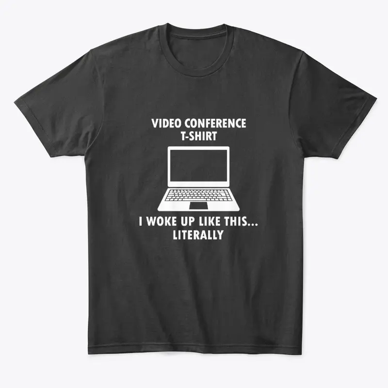 Video Conference T-Shirt